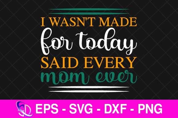 I Wasn’t Made for Today: Mom Embroidery Design Review